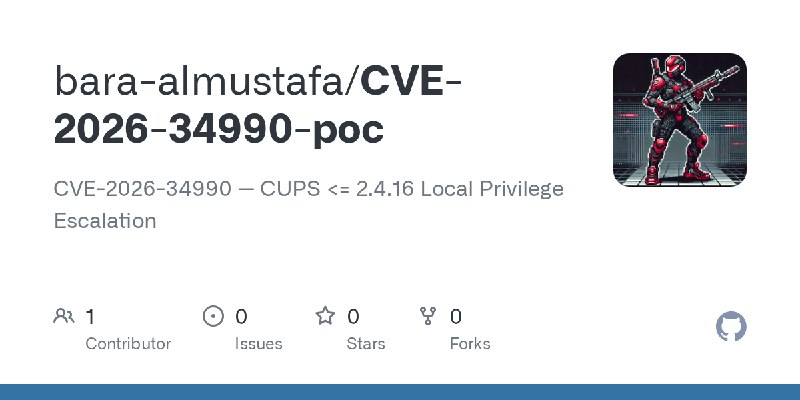 GitHub - bara-almustafa/CVE-2026-34990-poc: CVE-2026-34990 — CUPS <= 2.4.16 Local Privilege Escalation