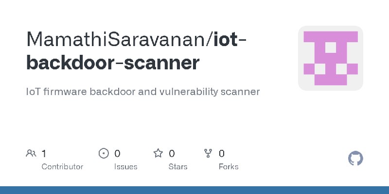 GitHub - MamathiSaravanan/iot-backdoor-scanner: IoT firmware backdoor and vulnerability scanner
