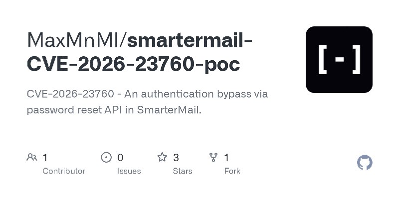 GitHub - MaxMnMl/smartermail-CVE-2026-23760-poc: CVE-2026-23760 - An authentication bypass via password reset API in SmarterMail.