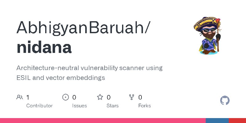 GitHub - AbhigyanBaruah/nidana: Architecture-neutral vulnerability scanner using ESIL and vector embeddings
