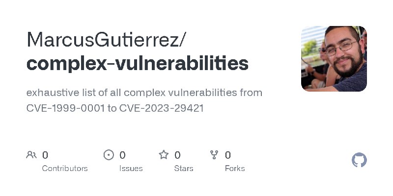 GitHub - MarcusGutierrez/complex-vulnerabilities: exhaustive list of all complex vulnerabilities from CVE-1999-0001 to CVE-2023…