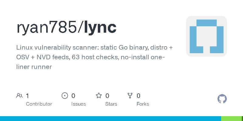 GitHub - ryan785/lync: Linux vulnerability scanner: static Go binary, distro + OSV + NVD feeds, 63 host checks, no-install one…