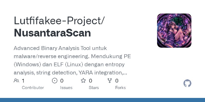 GitHub - Lutfifakee-Project/NusantaraScan: Advanced Binary Analysis Tool untuk malware/reverse engineering. Mendukung PE (Windows)…