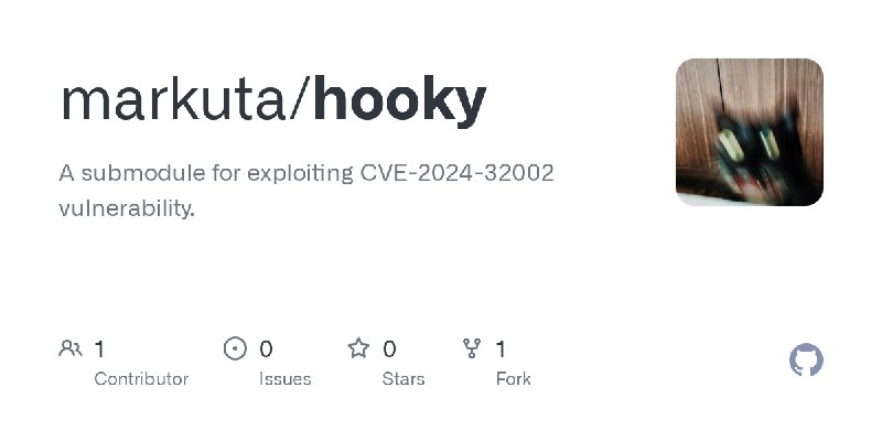 GitHub - markuta/hooky: A submodule for exploiting CVE-2024-32002 vulnerability.