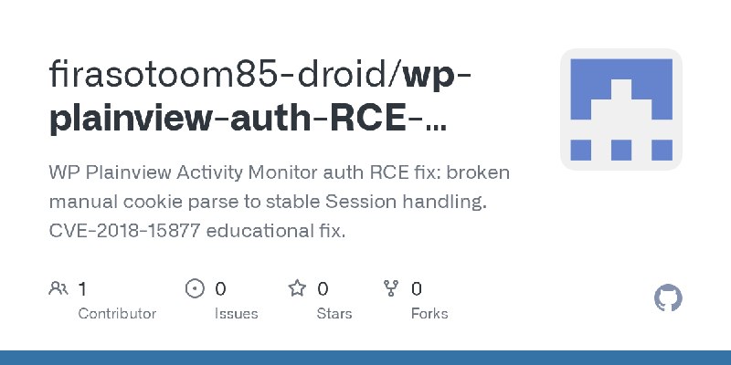 GitHub - firasotoom85-droid/wp-plainview-auth-RCE-broken-cookie-to-session-fix: WP Plainview Activity Monitor auth RCE fix: broken…