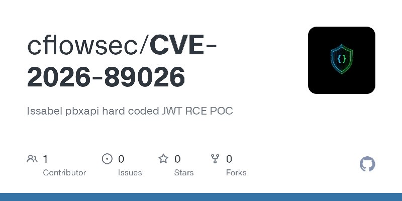 GitHub - cflowsec/CVE-2026-89026: Issabel pbxapi hard coded JWT RCE POC