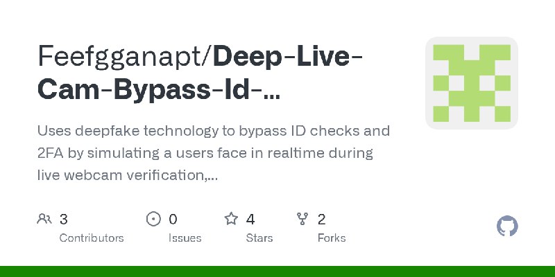 GitHub - Feefgganapt/Deep-Live-Cam-Bypass-Id-Verification-2fa-User-Face: Uses deepfake technology to bypass ID checks and 2FA by…