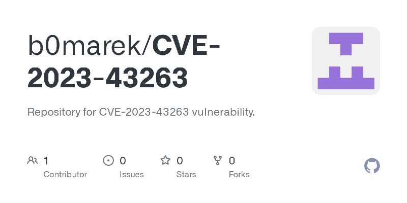 GitHub - b0marek/CVE-2023-43263: Repository for CVE-2023-43263 vulnerability.