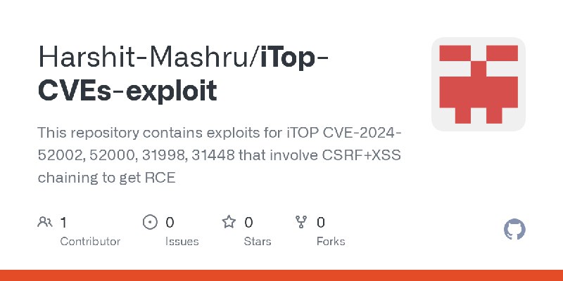 GitHub - Harshit-Mashru/iTop-CVEs-exploit: This repository contains exploits for iTOP CVE-2024-52002, 52000, 31998, 31448 that…