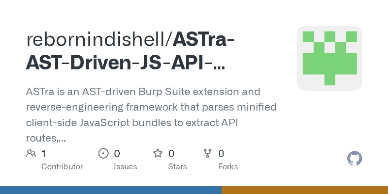 GitHub - rebornindishell/ASTra-AST-Driven-JS-API-Extractor: ASTra is an AST-driven Burp Suite extension and reverse-engineering…