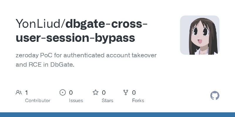GitHub - YonLiud/dbgate-cross-user-session-bypass: zeroday PoC for authenticated account takeover and RCE in DbGate.