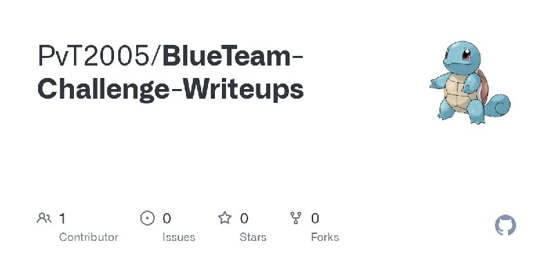 GitHub - PvT2005/BlueTeam-Challenge-Writeups