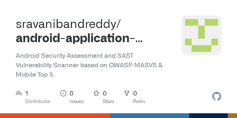 GitHub - sravanibandreddy/android-application-penetration-testing: Android Security Assessment and SAST Vulnerability Scanner based…