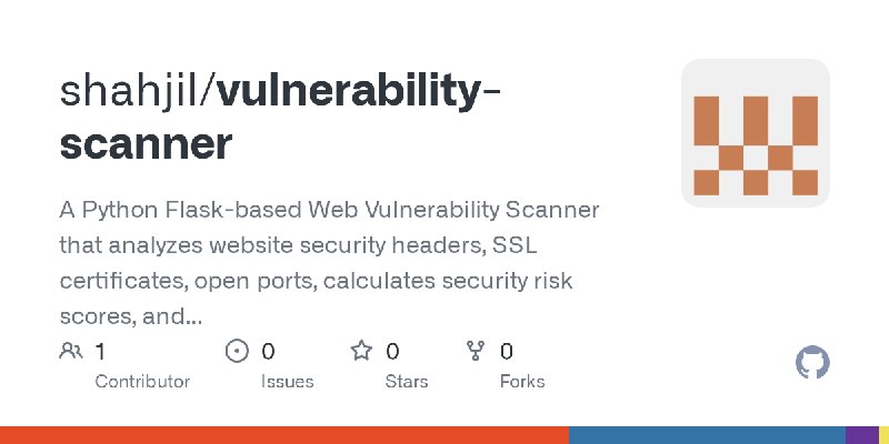 GitHub - shahjil/vulnerability-scanner: A Python Flask-based Web Vulnerability Scanner that analyzes website security headers,…