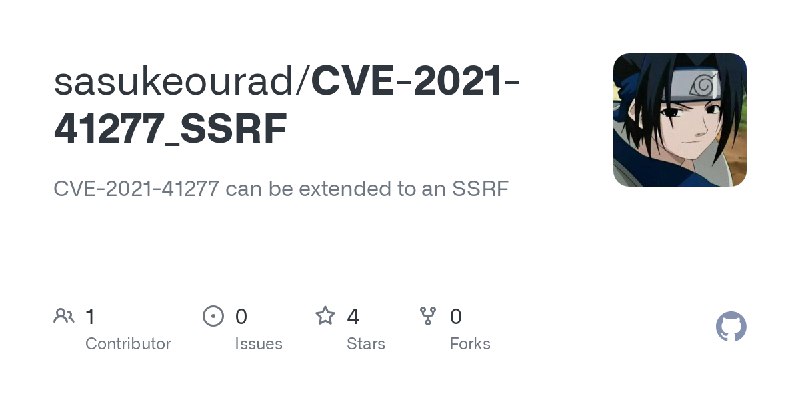 GitHub - sasukeourad/CVE-2021-41277_SSRF: CVE-2021-41277 can be extended to an SSRF