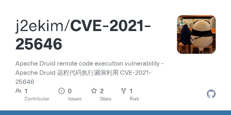 GitHub - j2ekim/CVE-2021-25646: Apache Druid remote code execution vulnerability - Apache Druid 远程代码执行漏洞利用 CVE-2021-25646