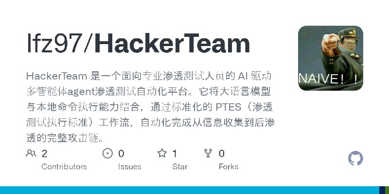 GitHub - lfz97/HackerTeam: HackerTeam 是一个面向专业渗透测试人员的 AI 驱动多智能体agent渗透测试自动化平台。它将大语言模型与本地命令执行能力结合，通过标准化的 PTES（渗透测试执行标准）工作流，自动化完成…