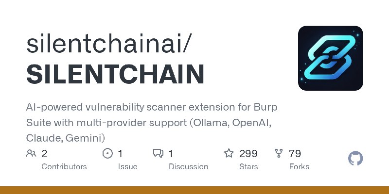 GitHub - silentchainai/SILENTCHAIN: AI-powered vulnerability scanner extension for Burp Suite with multi-provider support (Ollama…