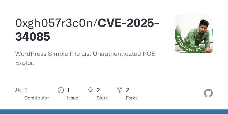 GitHub - 0xgh057r3c0n/CVE-2025-34085: WordPress Simple File List Unauthenticated RCE Exploit