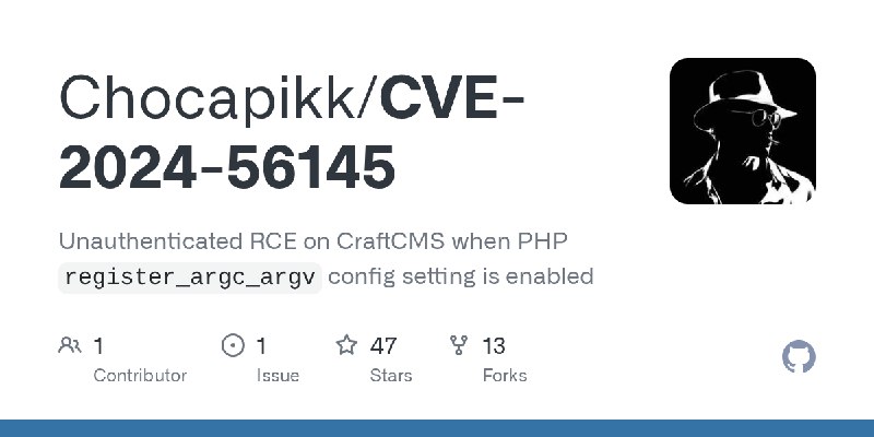 GitHub - Chocapikk/CVE-2024-56145: Unauthenticated RCE on CraftCMS when PHP `register_argc_argv` config setting is enabled