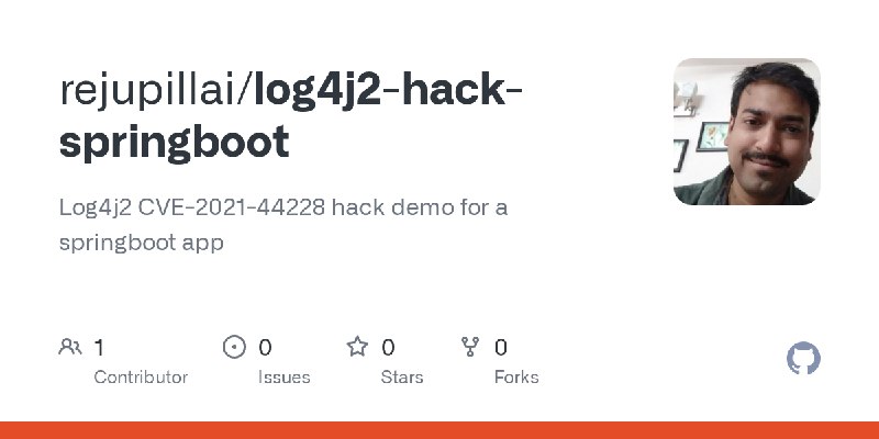 GitHub - rejupillai/log4j2-hack-springboot: Log4j2 CVE-2021-44228 hack demo for a springboot app