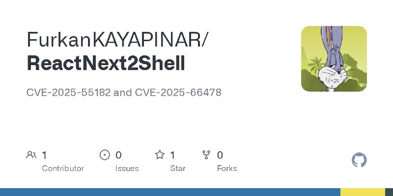 GitHub - FurkanKAYAPINAR/ReactNext2Shell: CVE-2025-55182 and CVE-2025-66478