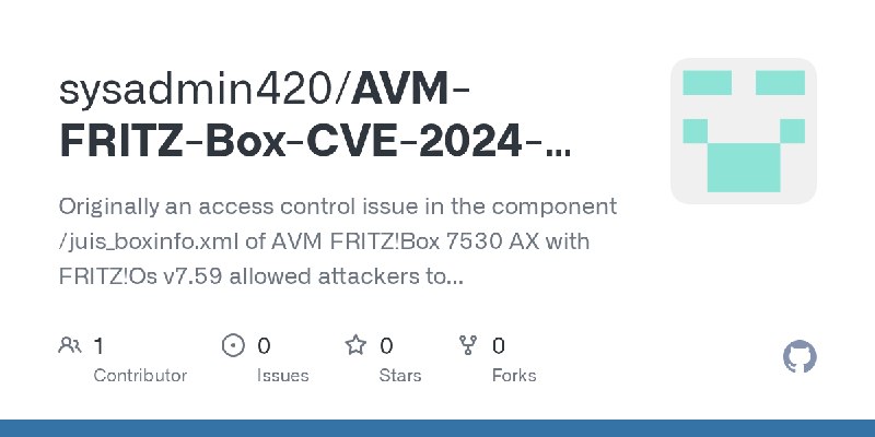 GitHub - sysadmin420/AVM-FRITZ-Box-CVE-2024-54767-Exploit: Originally an access control issue in the component /juis_boxinfo.xml…