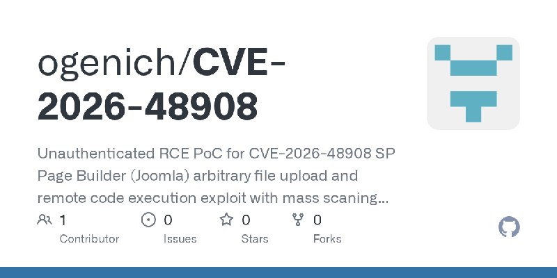GitHub - ogenich/CVE-2026-48908: Unauthenticated RCE PoC for CVE-2026-48908  SP Page Builder (Joomla) arbitrary file upload and…