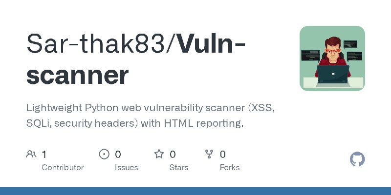 GitHub - Sar-thak83/Vuln-scanner: Lightweight Python web vulnerability scanner (XSS, SQLi, security headers) with HTML reporting.