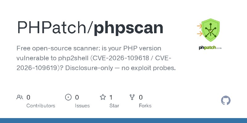 GitHub - PHPatch/phpscan: Free open-source scanner: is your PHP version vulnerable to php2shell (CVE-2026-109618 / CVE-2026-109619)?…