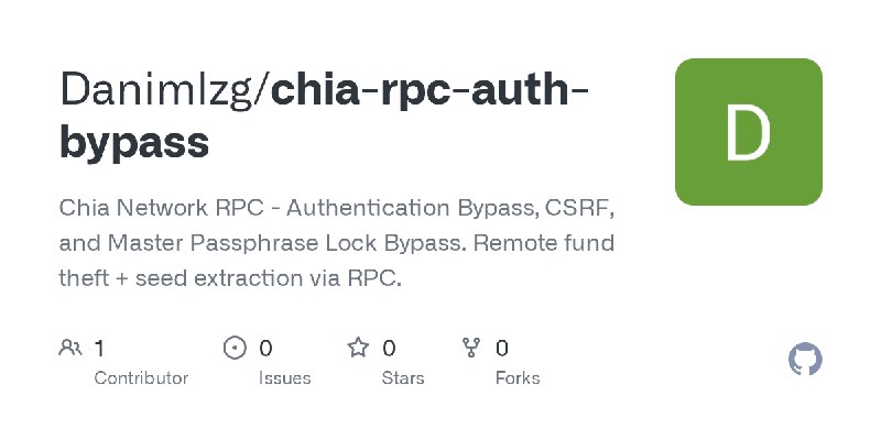 GitHub - Danimlzg/chia-rpc-auth-bypass: Chia Network RPC - Authentication Bypass, CSRF, and Master Passphrase Lock Bypass. Remote…
