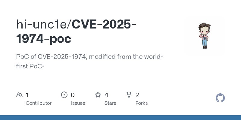 GitHub - hi-unc1e/CVE-2025-1974-poc: PoC of CVE-2025-1974, modified from the world-first PoC~