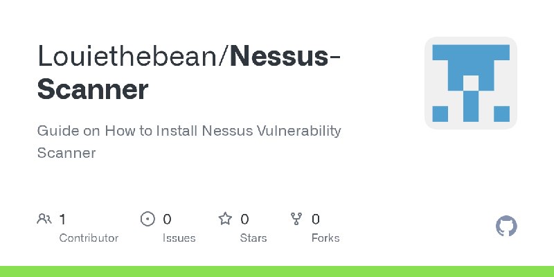 GitHub - Louiethebean/Nessus-Scanner: Guide on How to Install Nessus Vulnerability Scanner