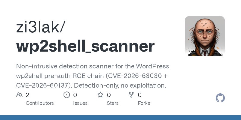 GitHub - zi3lak/wp2shell_scanner: Non-intrusive detection scanner for the WordPress wp2shell pre-auth RCE chain (CVE-2026-63030…