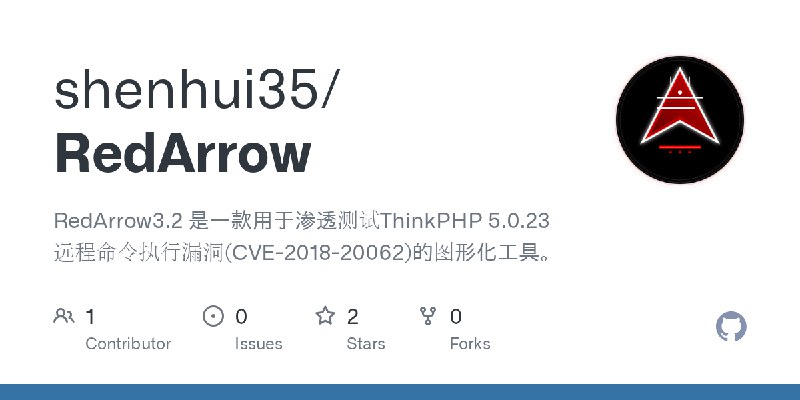 GitHub - shenhui35/RedArrow: RedArrow3.2 是一款用于渗透测试ThinkPHP 5.0.23 远程命令执行漏洞(CVE-2018-20062)的图形化工具。