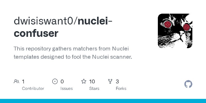 GitHub - dwisiswant0/nuclei-confuser: This repository gathers matchers from Nuclei templates designed to fool the Nuclei scanner.