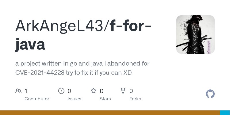 GitHub - ArkAngeL43/f-for-java: a project written in go and java i abandoned for CVE-2021-44228 try to fix it if you can XD
