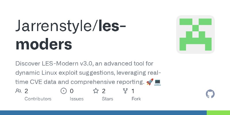 GitHub - Jarrenstyle/les-moders: Discover LES-Modern v3.0, an advanced tool for dynamic Linux exploit suggestions, leveraging real…