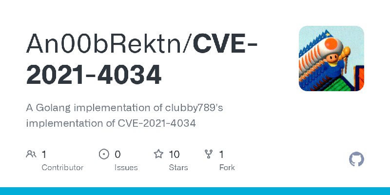 GitHub - An00bRektn/CVE-2021-4034: A Golang implementation of clubby789's implementation of CVE-2021-4034