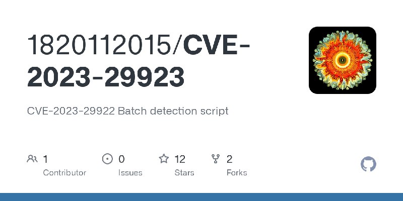 GitHub - 1820112015/CVE-2023-29923: CVE-2023-29922 Batch detection script