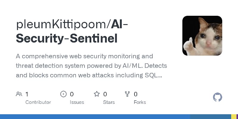 GitHub - pleumKittipoom/AI-Security-Sentinel: A comprehensive web security monitoring and threat detection system powered by AI/ML.…