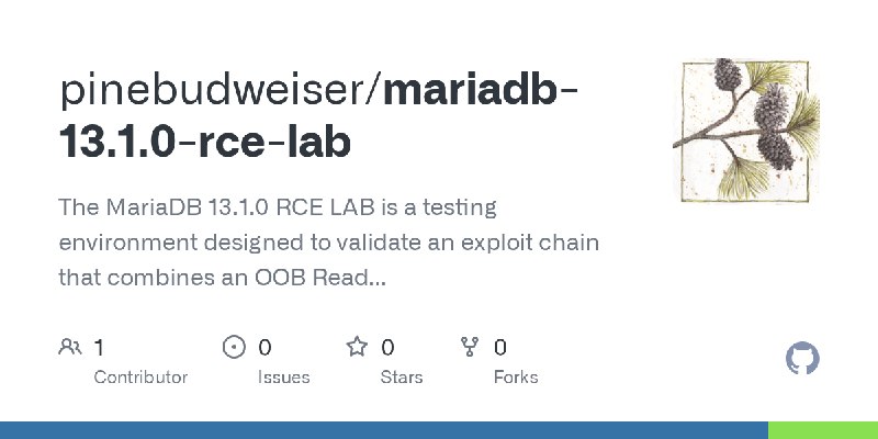 GitHub - pinebudweiser/mariadb-13.1.0-rce-lab: The MariaDB 13.1.0 RCE LAB is a testing environment designed to validate an exploit…