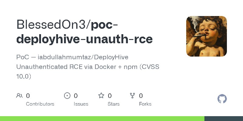 GitHub - BlessedOn3/poc-deployhive-unauth-rce: PoC — iabdullahmumtaz/DeployHive Unauthenticated RCE via Docker + npm (CVSS 10.0)