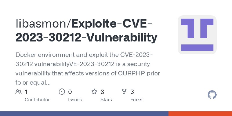 GitHub - libasmon/Exploite-CVE-2023-30212-Vulnerability: Docker environment and exploit the CVE-2023-30212 vulnerabilityVE-2023…