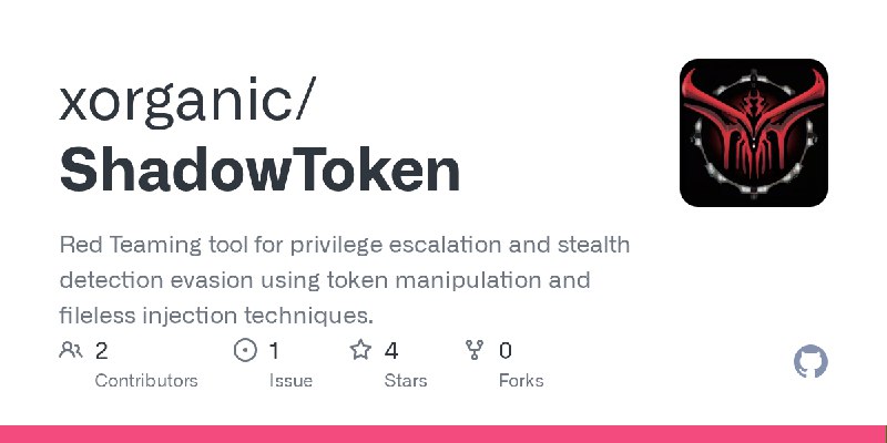 GitHub - xorganic/ShadowToken: Red Teaming tool for privilege escalation and stealth detection evasion using token manipulation…