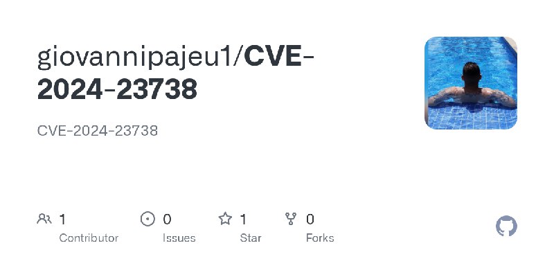GitHub - giovannipajeu1/CVE-2024-23738: CVE-2024-23738