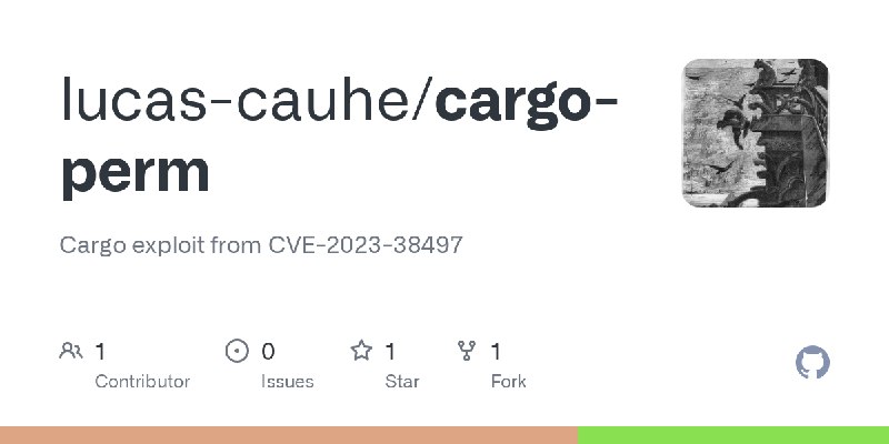 GitHub - lucas-cauhe/cargo-perm: Cargo exploit from CVE-2023-38497