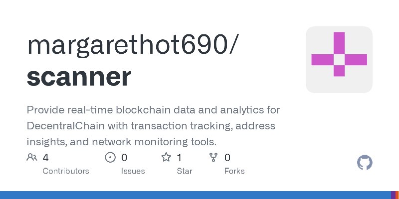 GitHub - margarethot690/scanner: Provide real-time blockchain data and analytics for DecentralChain with transaction tracking,…