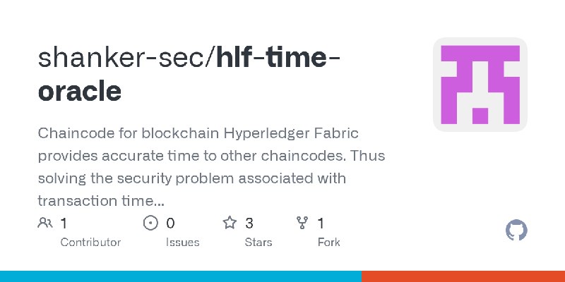 GitHub - shanker-sec/hlf-time-oracle: Chaincode for blockchain Hyperledger Fabric provides accurate time to other chaincodes. Thus…