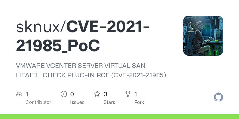 GitHub - sknux/CVE-2021-21985_PoC: VMWARE VCENTER SERVER VIRTUAL SAN HEALTH CHECK PLUG-IN RCE (CVE-2021-21985)